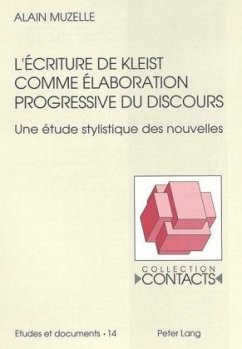 L'écriture de Kleist comme élaboration progressive du discours - Muzelle, Alain