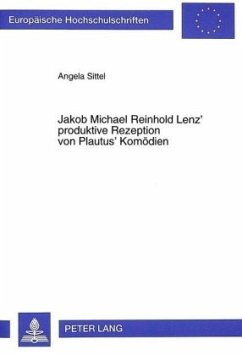 Jakob Michael Reinhold Lenz' produktive Rezeption von Plautus' Komödien - Sittel, Angela
