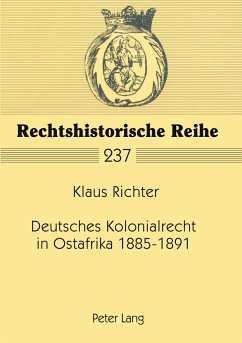 Deutsches Kolonialrecht in Ostafrika 1885-1891 - Richter, Klaus