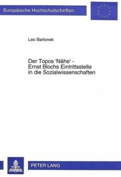 Der Topos 'Nähe' - Ernst Blochs Eintrittsstelle in die Sozialwissenschaften - Bartonek, Leo