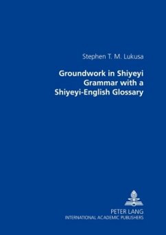 Groundwork in Shiyeyi Grammar with a Shiyeyi-English Glossary - Lukusa, Stephen