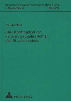 (Re-)Konstruktion von Familie im sozialen Roman des 19. Jahrhunderts - Streit, Claudia