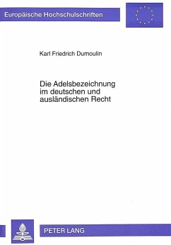 Die Adelsbezeichnung im deutschen und ausländischen Recht - Dumoulin, Karl Friedrich