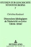 Dimensions idéologiques de l'historicité en Grèce (1834-1914)