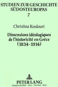 Dimensions idéologiques de l'historicité en Grèce (1834-1914) - Koulouri, Christina