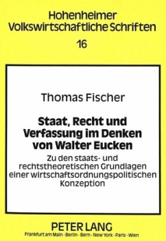 Staat, Recht und Verfassung im Denken von Walter Eucken - Fischer, Thomas