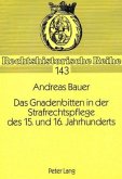 Das Gnadenbitten in der Strafrechtspflege des 15. und 16. Jahrhunderts