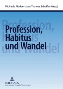 Profession, Habitus und Wandel