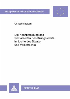 Cover Die Nachbefolgung des westalliierten Besatzungsrechts im Lichte des Staats- und Völkerrechts