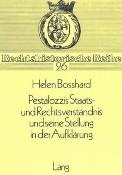 Pestalozzis Staats- und Rechtsverständnis und seine Stellung in der Aufklärung - Rohrbach-Bosshard, Helen