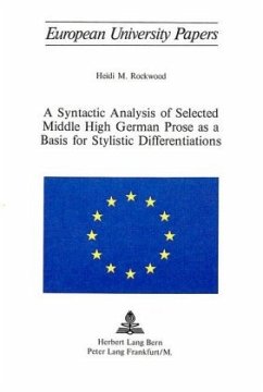 A Syntactic Analysis of Selected Middle High German Prose as a Basis for Stylistic Differentiations - Rockwood, Heidi M.