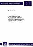 Jean-Paul Sartres "L'idiot de la famille": Ein methodisches Modell der Dichterbiographie