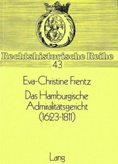 Das Hamburgische Admiralitätsgericht (1623-1811) - Frentz, Eva-Christine