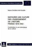 Instaurer une culture par l'enseignement de l'histoire- France 1876-1912