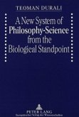 A New System of Philosophy-Science from the Biological Standpoint