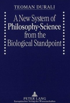 A New System of Philosophy-Science from the Biological Standpoint - Durali, Teoman