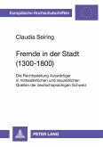 Fremde in der Stadt (1300-1800) Fremde in der Stadt (1300-1800)