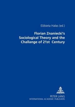 Florian Znaniecki's Sociological Theory and the Challenges of 21 st Century