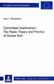 Committed Aestheticism: The Poetic Theory and Practice of Günter Eich Committed Aestheticism: The Poetic Theory and Practice of Günter Eich