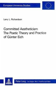 Committed Aestheticism: The Poetic Theory and Practice of Günter Eich - Richardson, Larry L.