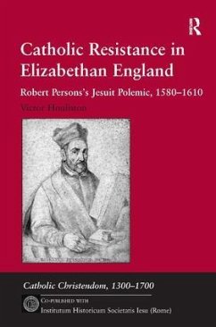 Catholic Resistance in Elizabethan England - Houliston, Victor