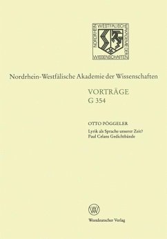 Lyrik als Sprache unserer Zeit? Paul Celans Gedichtbände. (= Rheinisch-Westfälische Akademie der Wissenschaften. Geisteswissenschaften. Vorträge; G 354). - Pöggeler, Otto