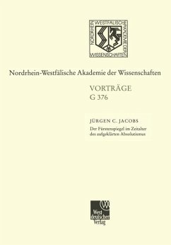 Der Fürstenspiegel im Zeitalter des aufgeklärten Absolutismus. Zu Wielands "Goldenem Spiegel". (= Rheinisch-Westfälische Akademie der Wissenschaften. Geisteswissenschaften. Vorträge; G 376). Der Fürstenspiegel im Zeitalter des aufgeklärten Absolutismus. Zu Wielands "Goldenem Spiegel". (= Rheinisch-Westfälische Akademie der Wissenschaften. Geisteswissenschaften. Vorträge; G 376).