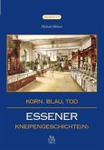 Korn, Blau, Tod. Essener Kneipengeschichte(n)