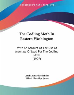 The Codling Moth In Eastern Washington - Melander, Axel Leonard; Jenne, Eldred Llewellyn