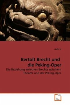 Bertolt Brecht und die Peking-Oper - Li, Jiefei