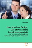 User Interface Design Das etwas andere Entwicklungsprojekt