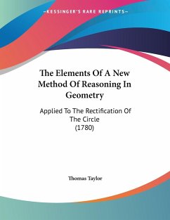 The Elements Of A New Method Of Reasoning In Geometry - Taylor, Thomas