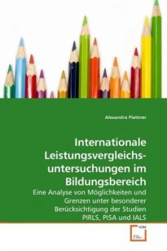 Internationale Leistungsvergleichs- untersuchungen im Bildungsbereich - Plattner, Alexandra