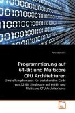 Programmierung auf 64-Bit und Multicore CPU Architekturen Programmierung auf 64-Bit und Multicore CPU Architekturen