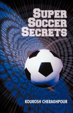 Super Soccer Secrets - Kourosh Cheraghpour, Cheraghpour