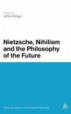 Nietzsche, Nihilism and the Philosophy of the Future