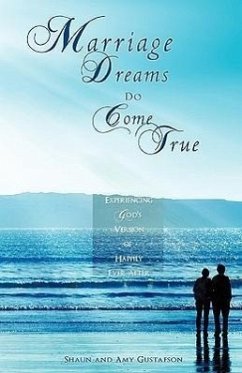 Marriage Dreams Do Come True - Gustafson, Shaun; Gustafson, Amy