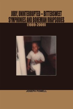 Joby, Uninterrupted -Bittersweet Symphonies and Bohemian Rhapsodies(1989-2009) - Powell, Joseph