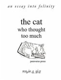 The Cat Who Thought Too Much - An Essay Into Felinity