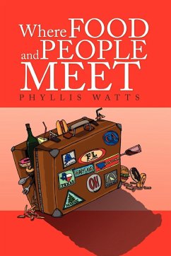Where Food And People Meet - Watts, Phyllis