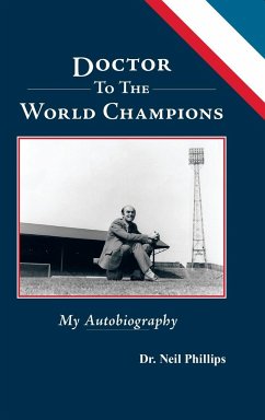 Doctor To The World Champions - Phillips, Neil