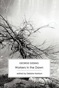 Workers in the Dawn - Gissing, George