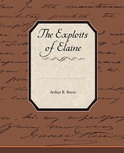 The Exploits of Elaine - Reeve, Arthur B.