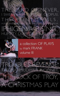 A Collection of Plays By Mark Frank Volume III