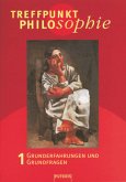 Treffpunkt Philosophie - Lehr-, Arbeits- und Diskussionsbuch - Band 1 / Treffpunkt Philosophie Bd.1