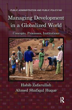 Managing Development in a Globalized World - Zafarullah, Habib; Huque, Ahmed Shafiqul