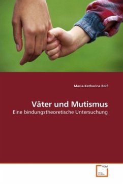 Väter und Mutismus - Rolf, Maria-Katharina