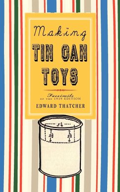 Making Tin Can Toys - Thatcher, Edward