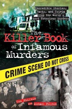 The Killer Book of Infamous Murders - Philbin, Tom; Philbin, Michael