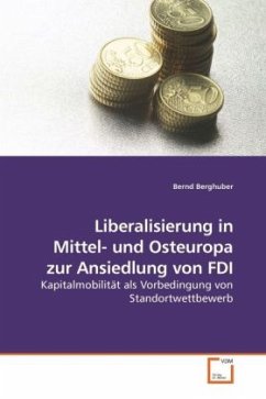 Liberalisierung in Mittel- und Osteuropa zur Ansiedlung von FDI - Berghuber, Bernd